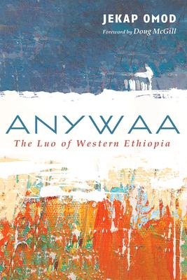 Anywaa: The Luo of Western Ethiopia