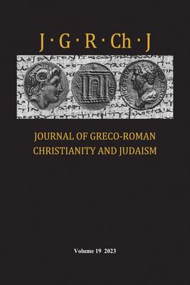 Journal of Greco-Roman Christianity and Judaism, Volume 19