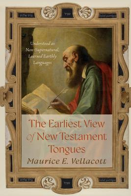 The Earliest View of New Testament Tongues: Understood as Non-Supernatural, Learned Earthly Languages