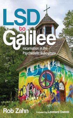 LSD to Galilee: Incarnation in the Psychedelic Subculture Subscription