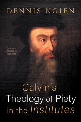 Calvin's Theology of Piety in the Institutes Subscription