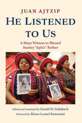He Listened to Us: A Maya Witness to Blessed Stanley 
