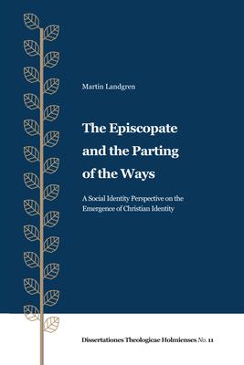 The Episcopate and the Parting of the Ways: A Social Identity Perspective on the Emergence of Christian Identity Subscription