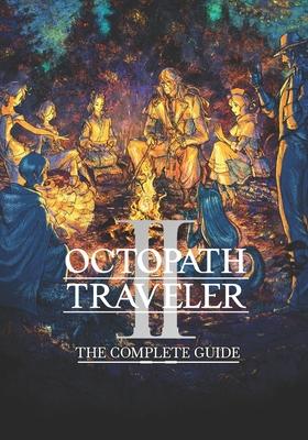 Octopath Traveler II: The Complete Guide