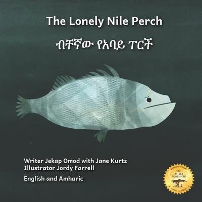 The Lonely Nile Perch: Don't Judge A Fish By Its Cover in English and Amharic