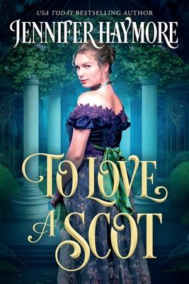 To Love a Scot: A Regency Historical Romance