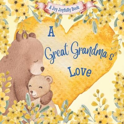 A Great Grandma's Love!: A Rhyming Picture Book for Children and Grandparents. Subscription