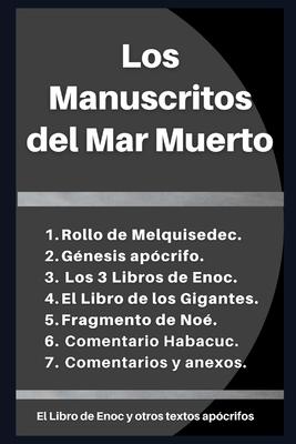 Los Manuscritos del Mar Muerto: El Libro de Enoc y otros textos apcrifos.