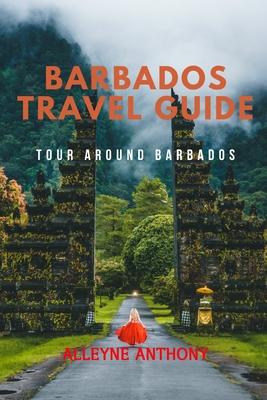 Barbados Travel Guide: Tour Around Barbados