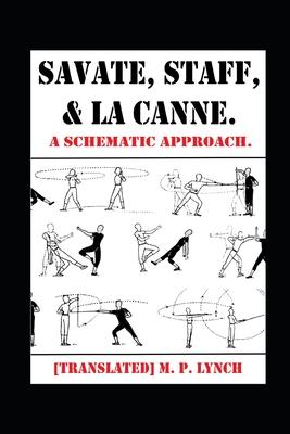 Savate, Staff, and La Canne: A Schematic Approach.