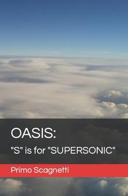 Oasis: "S" is for "SUPERSONIC"