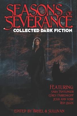 Seasons of Severance: Collected Dark Fiction