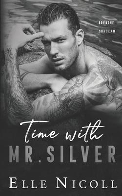 Time with Mr. Silver: A forced proximity steamy romance