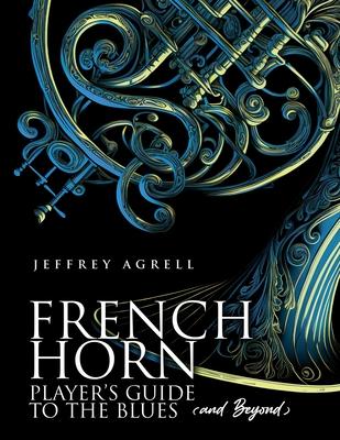 French Horn Player's Guide to the Blues (and Beyond)