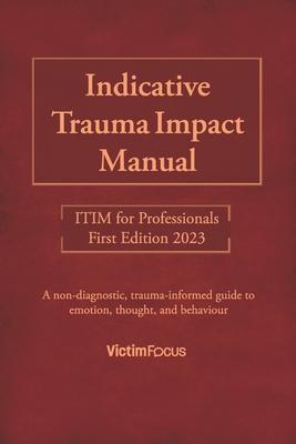 Indicative Trauma Impact Manual ITIM: ITIM for Professionals