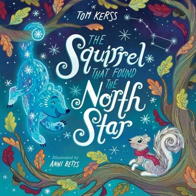 The Squirrel that Found the North Star (Starry Stories Book Two)