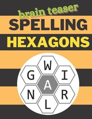 Brain Teaser Spelling Hexagons: 100 Letter Puzzles as seen in the NYT