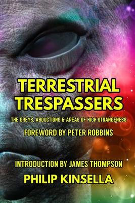 Terrestrial Trespassers: The Greys, Abductions & Areas of High Strangeness