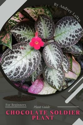 Chocolate Soldier Plant: Plant Guide Subscription