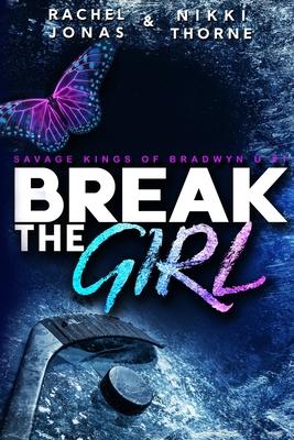 Break the Girl: An Enemies-to-Lovers Sports Romance