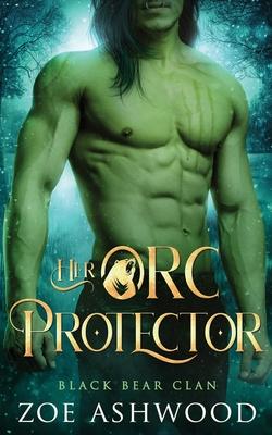 Her Orc Protector: A Monster Fantasy Romance