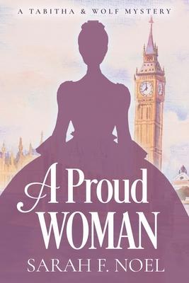 A Proud Woman: A Tabitha & Wolf Mystery