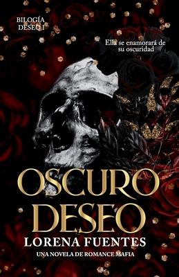 Oscuro Deseo: Ella se enamorar de su oscuridad (Romance Oscuro)