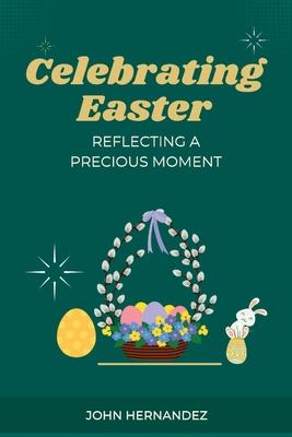 Celebrating Easter: Reflecting A Precious Moment Subscription