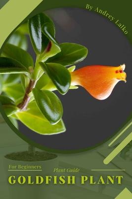 Goldfish Plant: Plant Guide