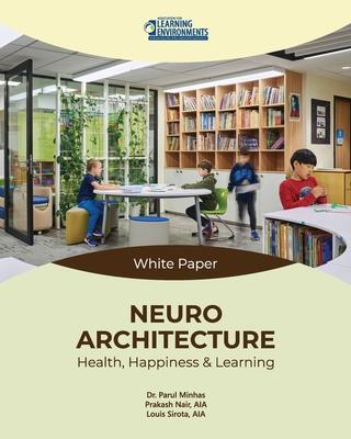 Neuroarchitecture: Health, Happiness & Learning