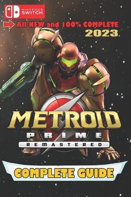 Metroid Prime Remastered Latest Guide 2023: Best Tips and Tricks