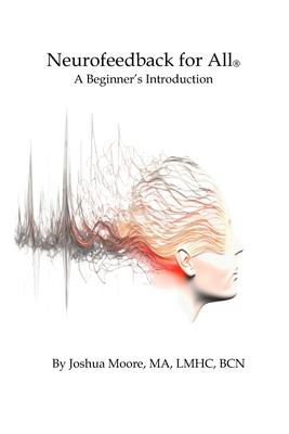 Neurofeedback For All: A Beginner's Introduction