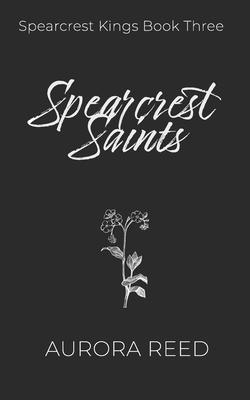 Spearcrest Saints: An Academic Rivals to Lovers Romance