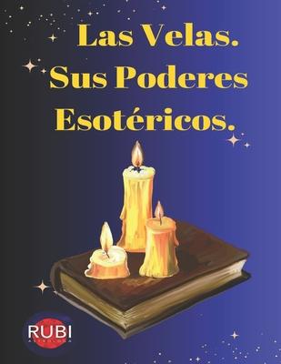 Las Velas. Sus Poderes Esotricos.