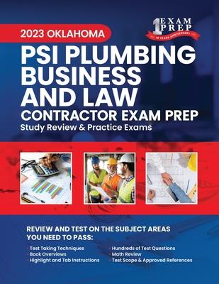 2023 Oklahoma PSI Plumbing Business and Law Contractor Exam Prep: 2023 Study Review & Practice Exams