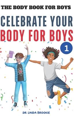 The Body Book For Boys: Celebrate Your body For Boys