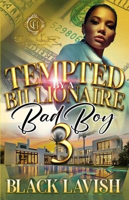 Tempted By A Billionaire Bad Boy 3: The Finale