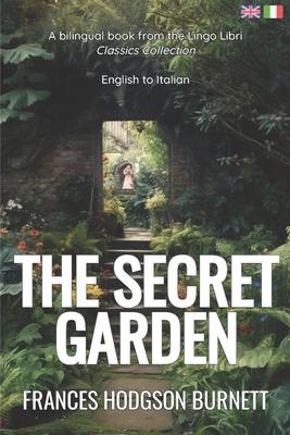 The Secret Garden (Translated): English - Italian Bilingual Edition