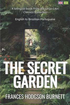 The Secret Garden (Translated): English - Brazilian Portuguese Bilingual Edition