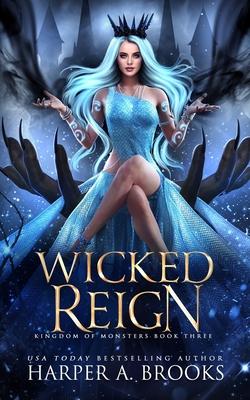 Wicked Reign: A Monster Romance