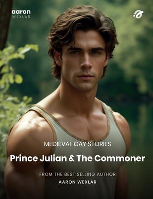 Prince Julian & The Commoner: Medieval Gay Stories