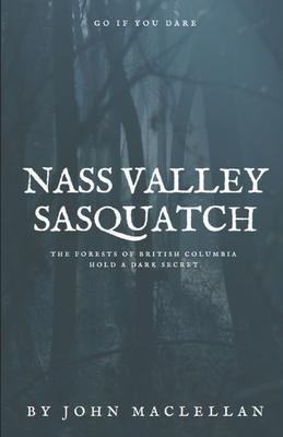 Nass Valley Sasquatch: Go if you dare