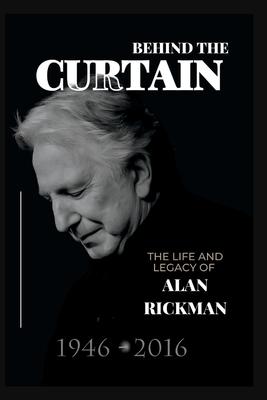 Behind the Curtain: The Life and Legacy of Alan Rickman