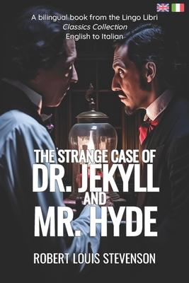 The Strange Case of Dr. Jekyll and Mr. Hyde (Translated): English - Italian Bilingual Edition Subscription