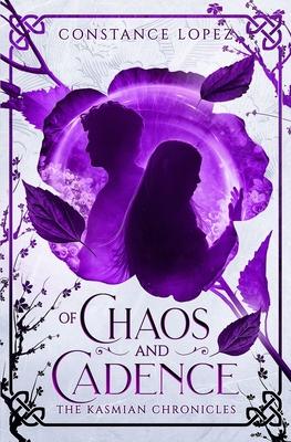 Of Chaos and Cadence: A Kasmian Chronicles Standalone