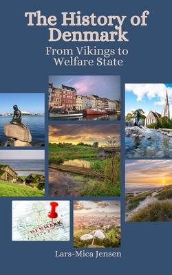 The History of Denmark: From Vikings to Welfare State