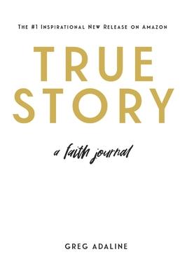 True Story: A Faith Journal