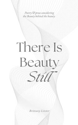 There Is Beauty Still