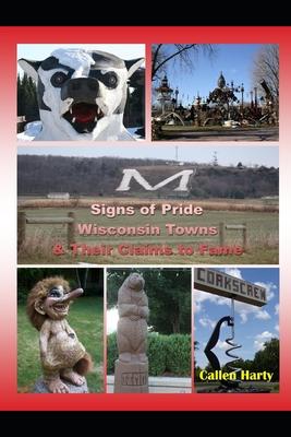 Signs of Pride: Wisconsin Towns and Their Claims to Fame