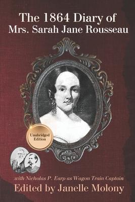The 1864 Diary of Mrs. Sarah Jane Rousseau: Unabridged Edition Subscription